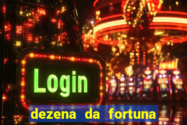 dezena da fortuna como funciona